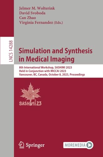 Simulation and Synthesis in Medical Imaging: 8th International Workshop, SASHIMI [Paperback]