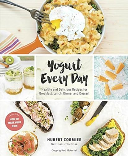 Yogurt Every Day: Healthy and Delicious Recipes for Breakfast, Lunch, Dinner and [Paperback]