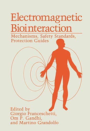 Electromagnetic Biointeraction: Mechanisms, Safety Standards, Protection Guides [Paperback]