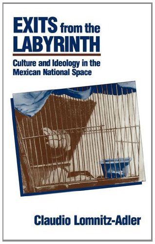 Exits from the Labyrinth Culture and Ideology in the Mexican National Space [Hardcover]