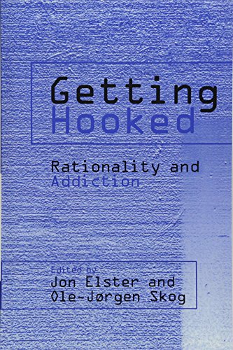 Getting Hooked Rationality and Addiction [Paperback]