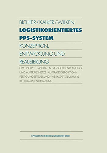 Logistikorientiertes PPS-System: Konzeption, Enticklung und Realisierung [Paperback]