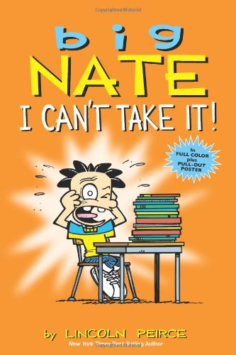 Big Nate: I Can't Take It! [Paperback]