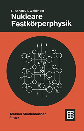 Nukleare Festkrperphysik: Kernphysikalische Memethoden und ihre Anwendungen [Paperback]