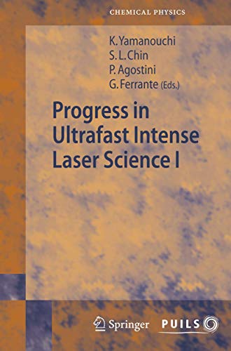 Progress in Ultrafast Intense Laser Science I [Paperback]