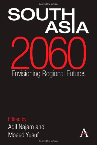 South Asia 2060 Envisioning Regional Futures (anthem South Asian Studies) [Hardcover]