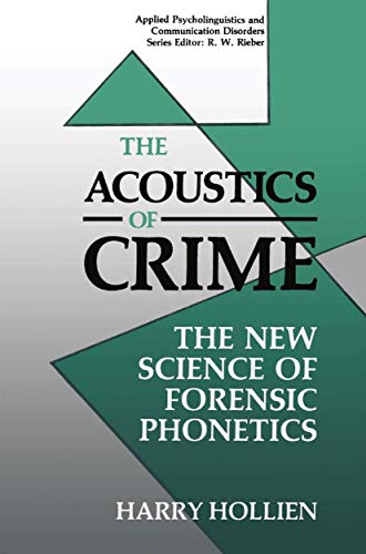 The Acoustics of Crime: The New Science of Forensic Phonetics [Paperback]