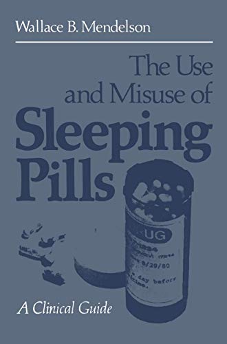 The Use and Misuse of Sleeping Pills: A Clinical Guide [Paperback]