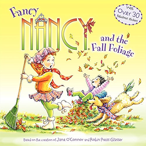 Fancy Nancy and the Fall Foliage [Paperback]