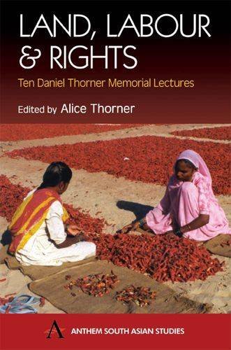 Land, Labour and Rights  Daniel Thorner Memorial Lectures [Hardcover]