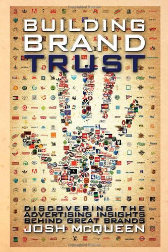 Building Brand Trust Discovering The Advertising Insights Behind Great Brands [Paperback]