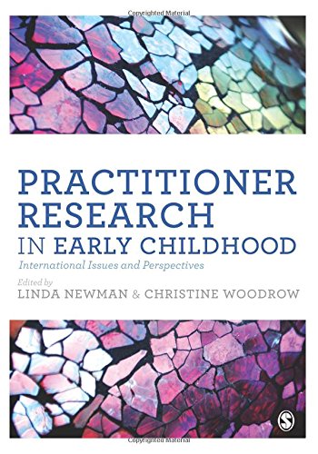 Practitioner Research in Early Childhood International Issues and Perspectives [Paperback]