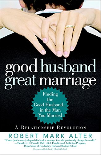 Good Husband, Great Marriage Finding the Good Husband...in the Man You Married [Paperback]