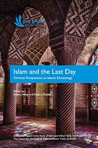 Islam And The Last Day Christian Perspectives On Islamic Eschatology [Paperback]