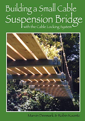 Building a Small Cable Suspension Bridge  With the Cable Locking System [Paperback]