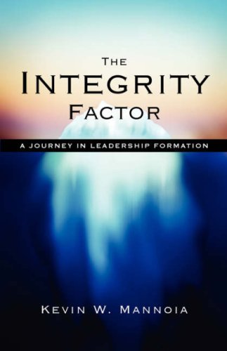 The Integrity Factor A Journey In Leadership Formation [Paperback]