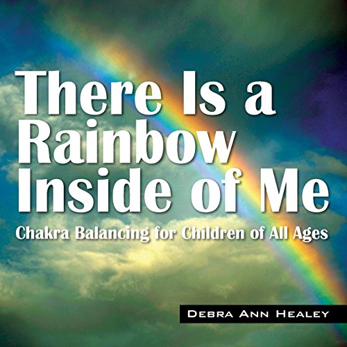 There Is A Rainbo Inside Of Me Chakra Balancing For Children Of All Ages [Paperback]