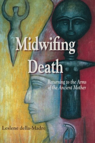 Midifing Death Returning To The Arms Of The Ancient Mother [Paperback]