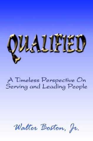 Qualified  A Timeless Perspective on Serving and Leading People [Hardcover]