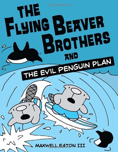 The Flying Beaver Brothers and the Evil Pengu