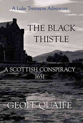 The Black Thistle A Scottish Conspiracy 1651 [Hardcover]