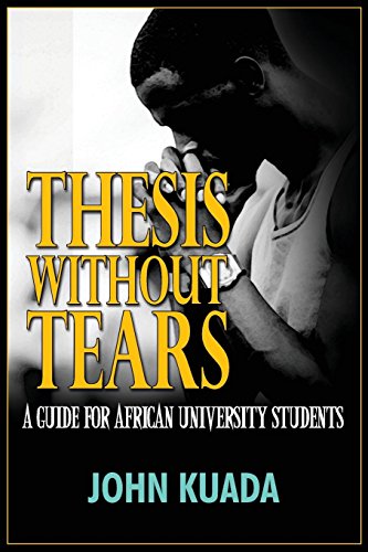 Thesis Without Tears A Guide For African University Students [Paperback]