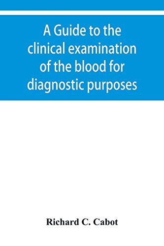 Guide to the Clinical Examination of the Blood for Diagnostic Purposes [Paperback]