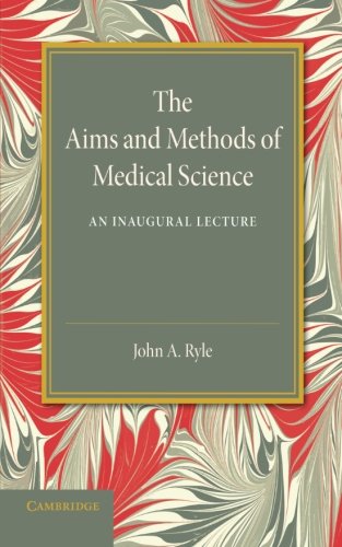 The Aims and Methods of Medical Science An Inaugural Lecture [Paperback]