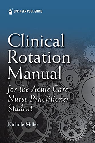 Clinical Rotation Manual for the Acute Care Nurse Practitioner Student [Paperback]