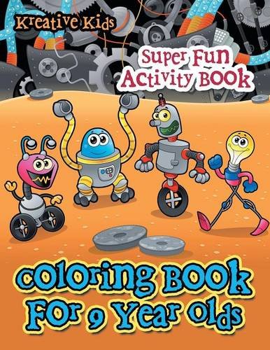 Coloring Book for 9 Year Olds Super Fun Activity Book [Paperback]