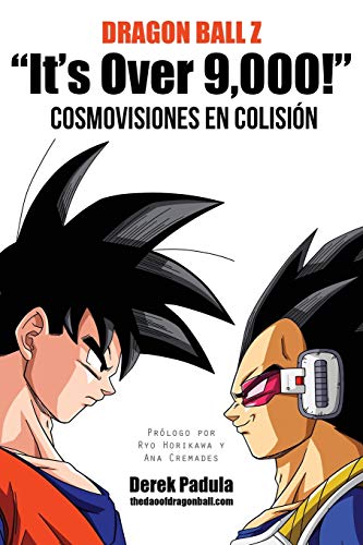 Dragon Ball Z It's over 9,000 Cosmovisiones en Colisin [Paperback]