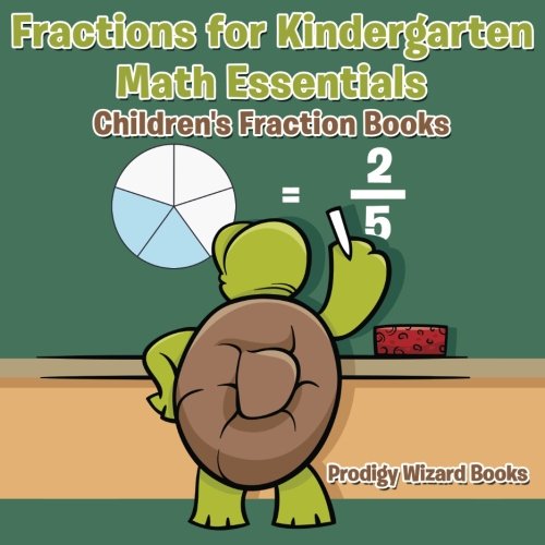 Fractions For Kindergarten Math Essentials Children's Fraction Books [Paperback]