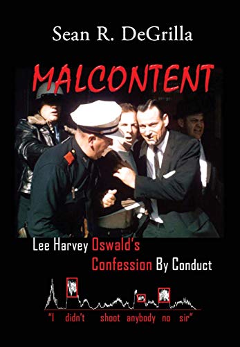 Malcontent Lee Harvey Osald's Confession by Conduct [Hardcover]