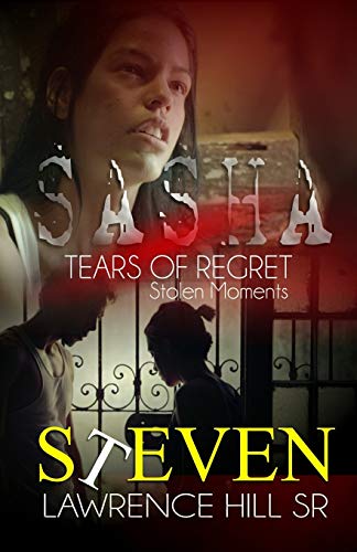 Sasha  Tears of Regret Stolen Moments [Paperback]