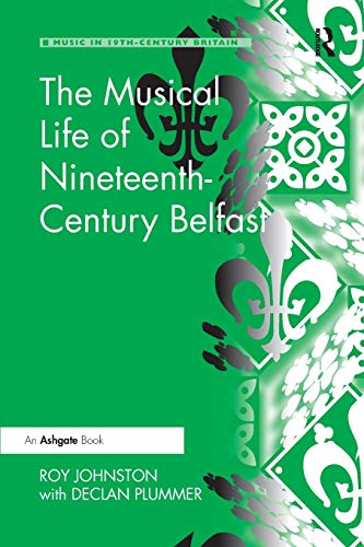 The Musical Life of Nineteenth-Century Belfast [Paperback]