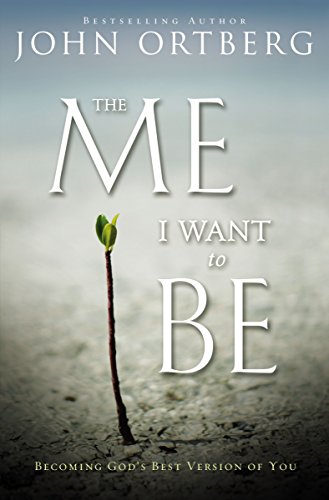 The Me I Want To Be: Becoming God's Best Version Of You [Paperback]