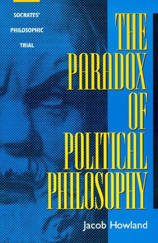 The Paradox of Political Philosophy: Socrates' Philosophic Trial [Hardcover]