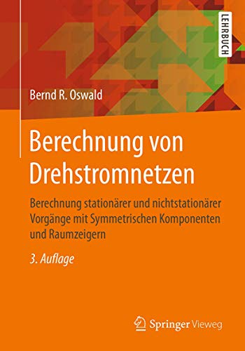 Berechnung von Drehstromnetzen: Berechnung stationrer und nichtstationrer Vorg [Paperback]