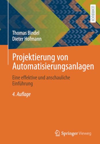 Projektierung von Automatisierungsanlagen Eine effektive und anschauliche Einf [Paperback]