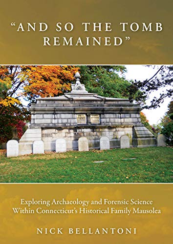 And So the Tomb Remained : Exploring Archaeology and Forensic Science within Co [Paperback]