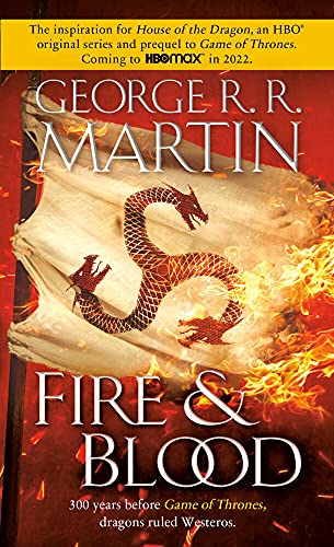 Fire & Blood: 300 Years Before A Game of Thrones [Paperback]