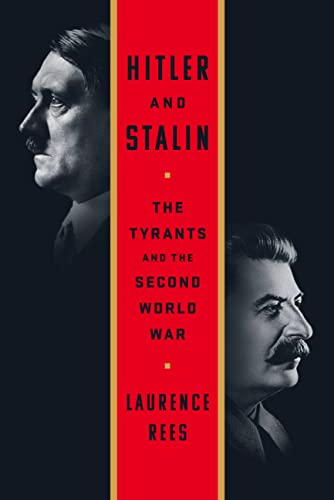 Hitler and Stalin: The Tyrants and the Second World War [Paperback]