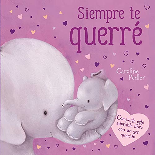 Siempre te Querré: Padded Board Book [Bo