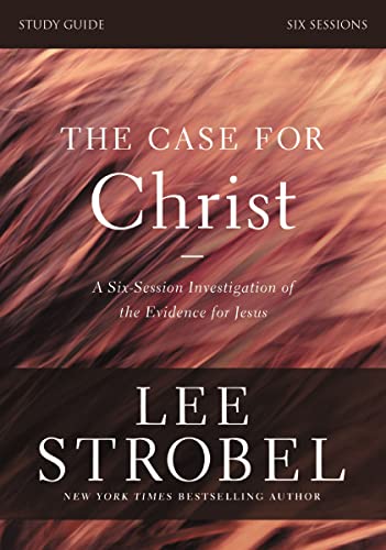 The Case for Christ Bible Study Guide Revised Edition: Investigating the Evidenc [Paperback]