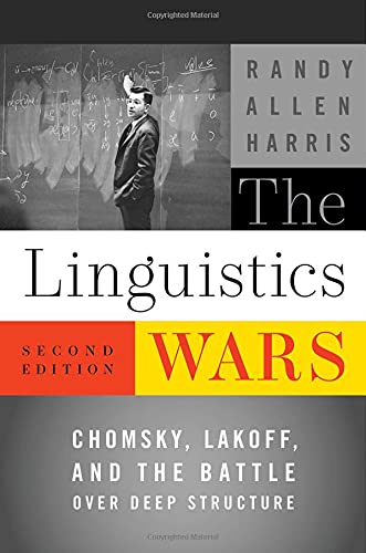 The Linguistics Wars: Chomsky, Lakoff, and the Battle over Deep Structure [Paperback]