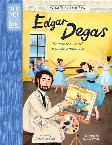 The Met Edgar Degas: He Saw the World in Moving Moments [Hardcover]