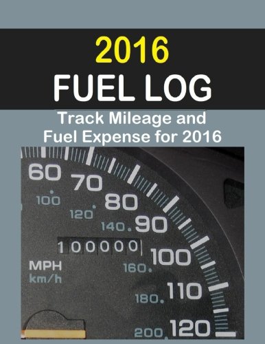 2016 Fuel Log Track Fuel Auto Expenses For One Year In This 2016 Fuel Log. Help [Paperback]