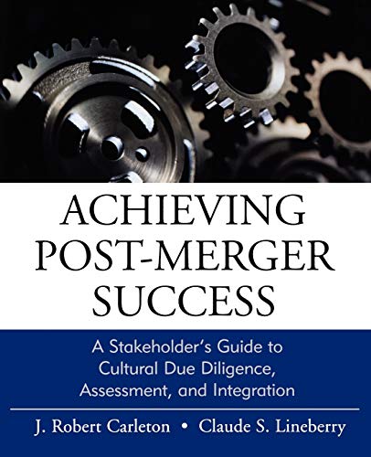 Achieving Post-Merger Success A Stakeholder's Guide to Cultural Due Diligence,  [Paperback]