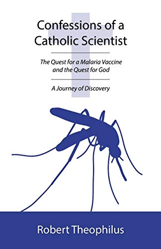 Confessions Of A Catholic Scientist The Quest For A Malaria Vaccine And The Que [Paperback]