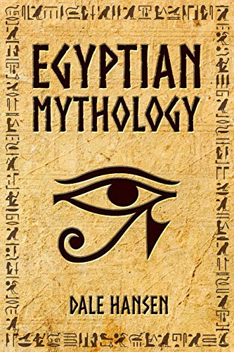 Egyptian Mythology  Tales of Egyptian Gods, Goddesses, Pharaohs, and the Legacy [Paperback]